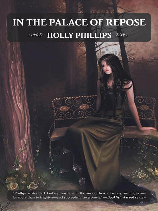 Title details for In the Palace of Repose by Holly Phillips - Available